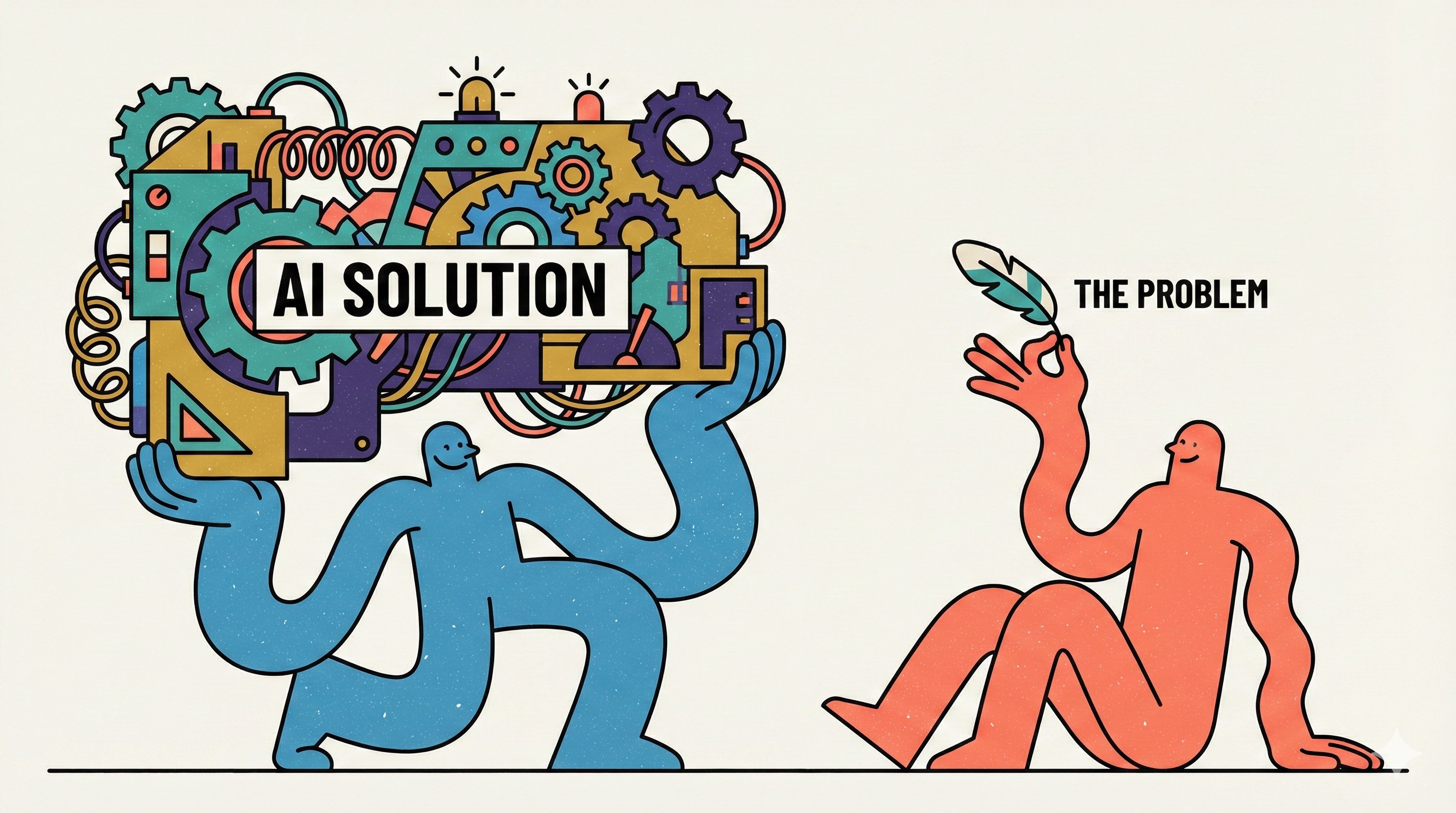 Illustration showing a blue figure carrying an oversized, complex AI solution made of gears and machinery, while a small coral-colored figure sits holding a tiny feather labeled “the problem” - visualizing the mismatch between elaborate technical solutions and simple actual needs.